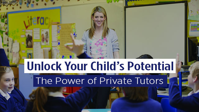 Unlock-Your-Child’s-Potential-The-Power-of-Private-Tutors