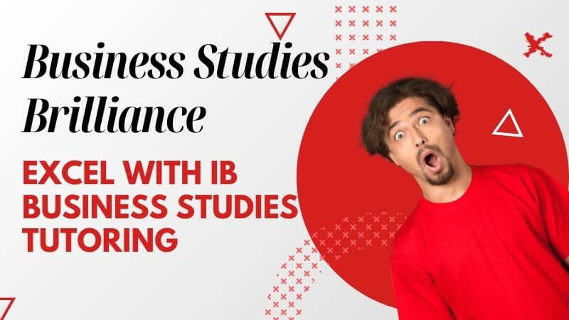 Business Studies Brilliance Excel with IB Business Studies Tutoring