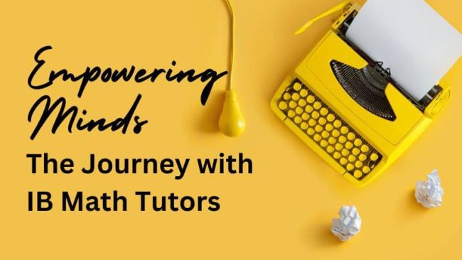 Empowering Minds The Journey with IB Math Tutors
