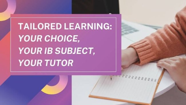 Tailored Learning Your Choice, Your IB Subject, Your Tutor